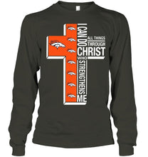 Load image into Gallery viewer, Can do all things through christ strengthens me Denver Broncos shirt