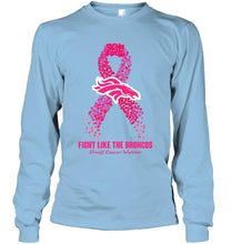 Load image into Gallery viewer, Denver Broncos fight like the Broncos br east cancer warrior shirt