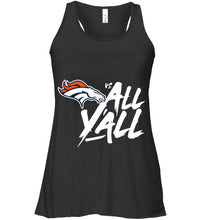 Load image into Gallery viewer, Denver Broncos vs all y all shirt