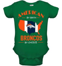 Load image into Gallery viewer, American by birth Broncos by choice Denver Broncos fan shirt