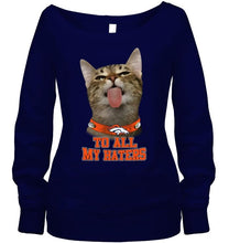 Load image into Gallery viewer, Denver Broncos cat to all my haters shirt