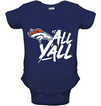 Load image into Gallery viewer, Denver Broncos vs all y all shirt