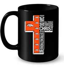Load image into Gallery viewer, Can do all things through christ strengthens me Denver Broncos shirt
