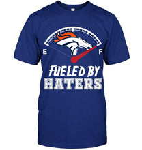 Load image into Gallery viewer, Denver Broncos fueled by haters shirt
