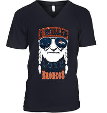 Load image into Gallery viewer, I willie love them Denver Broncos shirt