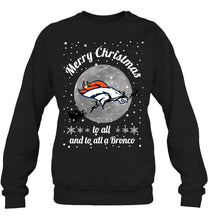 Load image into Gallery viewer, Denver Broncos Merry Christmas to all and to all a Bronco fan shirt
