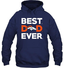 Load image into Gallery viewer, Best Denver Broncos dad ever shirt