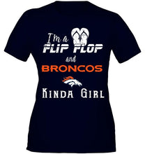 Load image into Gallery viewer, I'm a flip flop and Denver Broncos kinda girl shirt