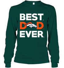 Load image into Gallery viewer, Best Denver Broncos dad ever shirt