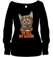 Load image into Gallery viewer, Denver Broncos cat to all my haters shirt