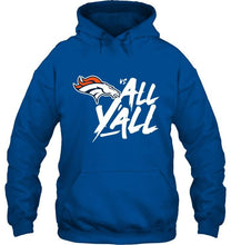 Load image into Gallery viewer, Denver Broncos vs all y all shirt
