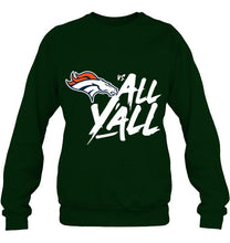 Load image into Gallery viewer, Denver Broncos vs all y all shirt