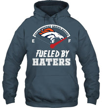Load image into Gallery viewer, Denver Broncos fueled by haters shirt