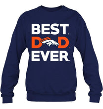 Load image into Gallery viewer, Best Denver Broncos dad ever shirt