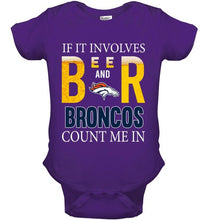 Load image into Gallery viewer, If it involves beer and Denver Broncos count me in shirt