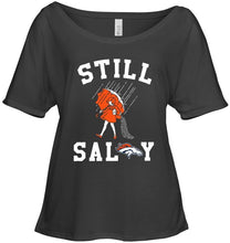 Load image into Gallery viewer, Still salty Denver Broncos fan shirt