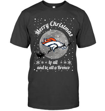 Load image into Gallery viewer, Denver Broncos Merry Christmas to all and to all a Bronco fan shirt
