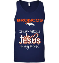 Load image into Gallery viewer, Denver Broncos in my veins jesus in my heart shirt