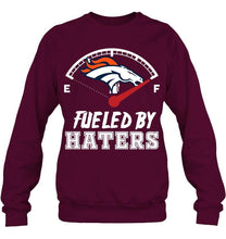 Load image into Gallery viewer, Denver Broncos fueled by haters shirt