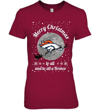Load image into Gallery viewer, Denver Broncos Merry Christmas to all and to all a Bronco fan shirt