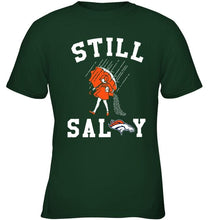 Load image into Gallery viewer, Still salty Denver Broncos fan shirt