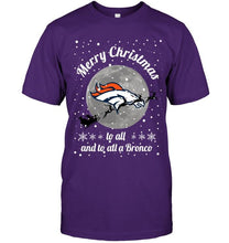 Load image into Gallery viewer, Denver Broncos Merry Christmas to all and to all a Bronco fan shirt