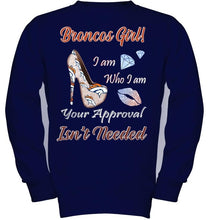 Load image into Gallery viewer, Broncos Girl I am who I am your approval isn't needed Denver Broncos fan high heel glittering shirt