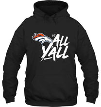 Load image into Gallery viewer, Denver Broncos vs all y all shirt