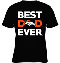 Load image into Gallery viewer, Best Denver Broncos dad ever shirt