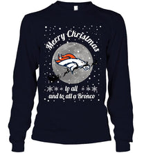 Load image into Gallery viewer, Denver Broncos Merry Christmas to all and to all a Bronco fan shirt