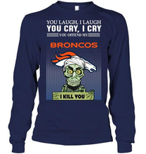 Load image into Gallery viewer, Achmed offend my Denver Broncos I kill you shirt