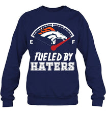 Load image into Gallery viewer, Denver Broncos fueled by haters shirt