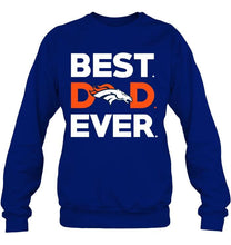 Load image into Gallery viewer, Best Denver Broncos dad ever shirt