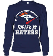 Load image into Gallery viewer, Denver Broncos fueled by haters shirt