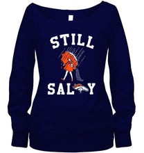 Load image into Gallery viewer, Still salty Denver Broncos fan shirt