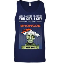Load image into Gallery viewer, Achmed offend my Denver Broncos I kill you shirt