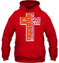 Load image into Gallery viewer, Can do all things through christ strengthens me Denver Broncos shirt