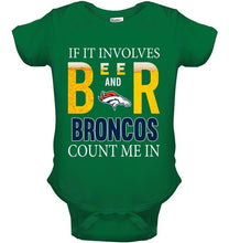 Load image into Gallery viewer, If it involves beer and Denver Broncos count me in shirt