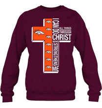 Load image into Gallery viewer, Can do all things through christ strengthens me Denver Broncos shirt