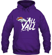 Load image into Gallery viewer, Denver Broncos vs all y all shirt
