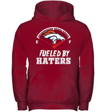 Load image into Gallery viewer, Denver Broncos fueled by haters shirt