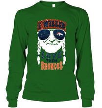 Load image into Gallery viewer, I willie love them Denver Broncos shirt