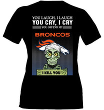 Load image into Gallery viewer, Achmed offend my Denver Broncos I kill you shirt