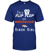 Load image into Gallery viewer, I'm a flip flop and Denver Broncos kinda girl shirt