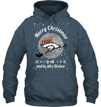 Load image into Gallery viewer, Denver Broncos Merry Christmas to all and to all a Bronco fan shirt