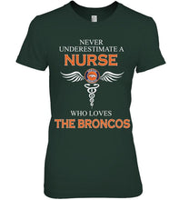 Load image into Gallery viewer, Never underestimate a nurse who loves the Broncos Denver Broncos fan shirt