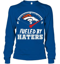 Load image into Gallery viewer, Denver Broncos fueled by haters shirt