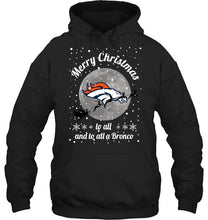 Load image into Gallery viewer, Denver Broncos Merry Christmas to all and to all a Bronco fan shirt