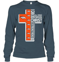 Load image into Gallery viewer, Can do all things through christ strengthens me Denver Broncos shirt