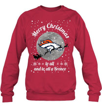Load image into Gallery viewer, Denver Broncos Merry Christmas to all and to all a Bronco fan shirt